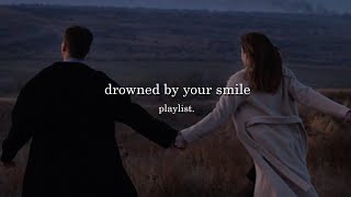 drowned by your smile in this playlist [upl. by Nedyrb743]