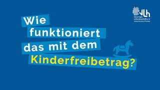 Kinderfreibetrag – wie funktioniert das  VLH erklärt [upl. by Wylde]