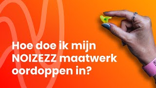 Hoe doe ik mijn NOIZEZZ maatwerk oordoppen in [upl. by Cirederf]