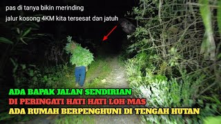 Kaget ada bapak² jalan kaki di tengah hutan sejauh 4KM pas di samperin ternyata😭 [upl. by Attaynik604]