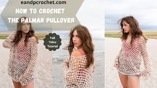 How To Crochet An Oversized Mesh Top The Palmar Pullover [upl. by Arotak866]