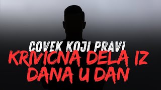 COVEK KOJI PRAVI KRIVICNA DELA IZ DAN U DAN [upl. by Baudoin]