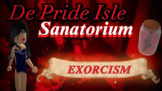 EXORCISMS in De Pride Isle Sanatorium NEW ACTIVITIES UPDATE [upl. by Notelrahc]