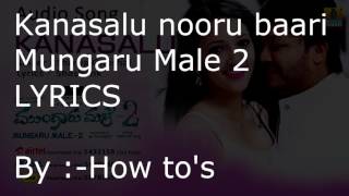 Kanasalu nooru bari LYRICS HD mungaru male 2 lyrics [upl. by Oicnerolf]