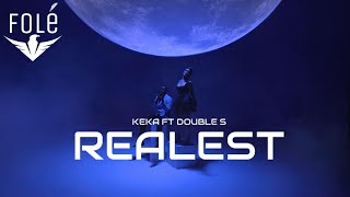 KEKA  REALEST ft Double S Official Music Video [upl. by Benenson]