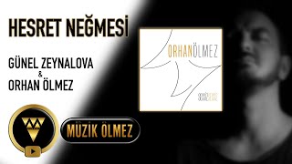 Günel Zeynalova amp Orhan Ölmez  Hesret Neğmesi Official Audio [upl. by Hajan500]