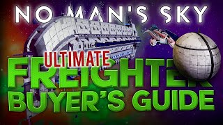 ULTIMATE Freighter Buyers Guide  No Mans Sky 2022 [upl. by Veta]