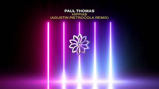 Paul Thomas  Hippias Agustin Pietrocola Remix [upl. by Odlanier]