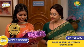 NEW Ep 4209  Bhide ne Sonu ke Liye Laya Special Gift  Taarak Mehta Ka Ooltah Chashmah [upl. by Gordy]