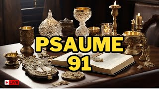 PSAUME 91  La prière la plus puissante de la Bible [upl. by Niveb]