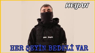 Heijan  Her Şeyin Bedeli Var Yeni Şarkı [upl. by Erelia]