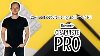 Comment débuter en graphisme  15 Comment devenir graphiste professionnel [upl. by Perle]