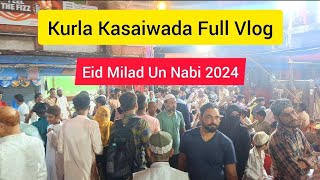 Kurla Kasaiwada Eid Milad Un Nabi 2024 Specially Full Vlog  Qureshi Nagar 12 Rabi Ul Awal Ki Niyaz [upl. by Worrad537]