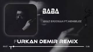 Ayaz erdoğan  Baba  Furkan Demir Remix [upl. by Thacher]