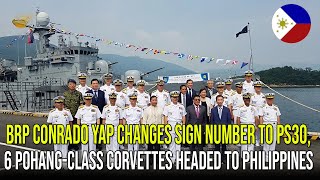 BRP CONRADO YAP CHANGES SIGN NUMBER TO PS30 6 POHANGCLASS CORVETTES HEADED TO PHILIPPINES [upl. by Opaline]