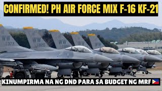 CONFIRMED NA NG DND BUDGET PARA SA MIX UP NG F16 BLOCK 7072 VIPER AT KF21 BLOCK 12 BORAMAE JETS [upl. by Aizitel]