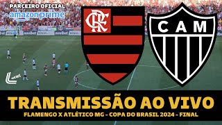 FLAMENGO X ATLÉTICO MG TRANSMISSÃO AO VIVO DIRETO DO MARACANÃ  FINAL DA COPA DO BRASIL 2024 [upl. by Samson]