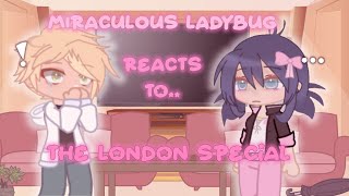 🐞 MIRACULOUS LADYBUG react to the LONDON SPECIAL 🐈‍⬛️  GCRV  MLB [upl. by Alo230]