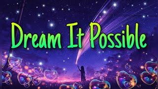 Delacey  Dream It Possible Song lyrics [upl. by Wileen]