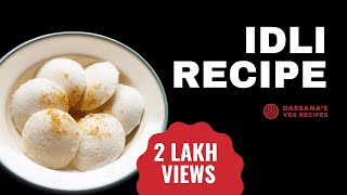 Idli Recipe Soft and Fluffy  Idli Batter  Dassanas Veg Recipes [upl. by Fabron345]