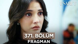 Esaret Dizisi 371 Bölüm Fragmanı 1 Temmuz Pazartesi esaretdizisi ​ [upl. by Menis]