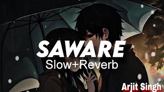 Saware song Arjit Singh SlowReverb [upl. by Eelymmij]