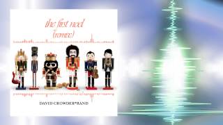 David Crowder Band  The First Noel pKal Remix [upl. by Giulia]