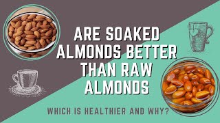 Soaked almond vs RAW almond which is healthier myth or truth  soaked almond better than almonds [upl. by Shig]