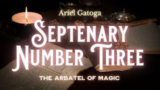 The Arbatel Of Magic Course Septenary Number Three [upl. by Ruomyes]