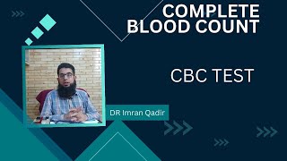 CBC Test  Complete blood count  Dr imran Qadir [upl. by Ashil547]