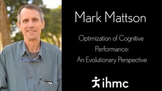 Mark Mattson  Optimization of Cognitive Performance [upl. by Flight]