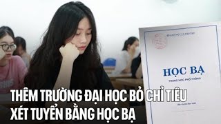 Thêm trường đại học bỏ chỉ tiêu xét tuyển bằng học bạ  Báo Lao Động [upl. by Phox]