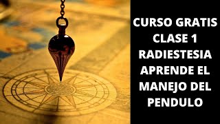 CURSO GRATIS DE RADIESTESIA EL PENDULO CLASE 1 [upl. by Rimahs585]