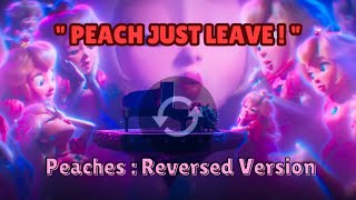 Bowser  Peaches Song  But Its Reverse    Song With Lyrics [upl. by Derreg]