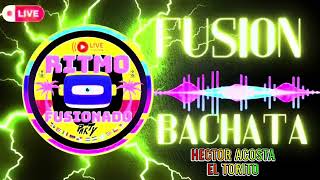 EL TORITO  HECTOR ACOSTA  BACHATA MIX [upl. by Ecille]