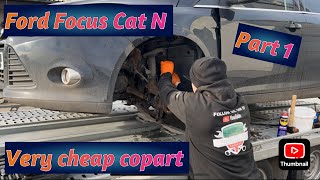 Ford Focus Cat N Very Cheap Copart Salvage Rebuild Part 1 [upl. by Nomis]