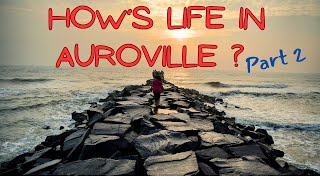 How is Life in Auroville City Whats the Lifestyle of people living in Auroville Ep 2 [upl. by Fennell136]