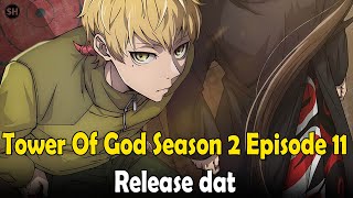 Tower Of God Season 2 Episode 11 Release date [upl. by Gnoix83]