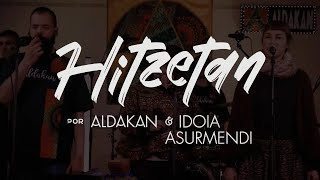 HITZETAN  ALDAKAN feat IDOIA ASURMENDI y LAURA MARCOS 2024 [upl. by Kyrstin]