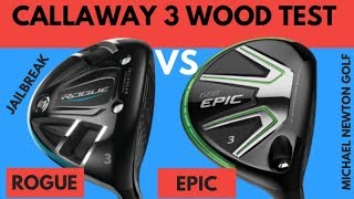 Callaway Rogue 3 Wood VS Callaway Epic 3 Wood  Is Jailbreak Helping Ball Speed [upl. by Eelaras]