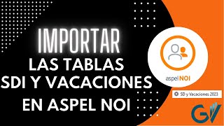 Paso a Paso Como IMPORTAR las TABLAS de SDI y VACACIONES en ASPEL NOI 10 [upl. by Eiramik]