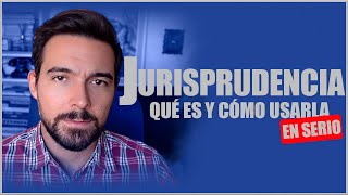 JURISPRUDENCIA QUÉ ES PARA QUÉ SIRVE Y CÓMO USARLA [upl. by Aihsenyt]