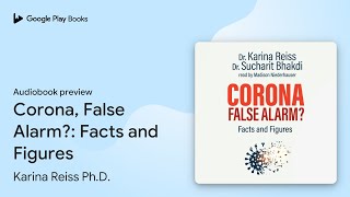 Corona False Alarm Facts and Figures by Karina Reiss PhD · Audiobook preview [upl. by Tchao]