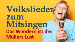 Volkslieder mit Text zum Mitsingen  Das Wandern ist des Müllers Lust [upl. by Ekul6]