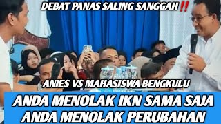 DEBAT PANAS ANIES VS MAHASISWA BENGKULU‼️ ANDA MENOLAK IKN SAMA SAJA ANDA MENOLAK PERUBAHAN [upl. by Peisch]