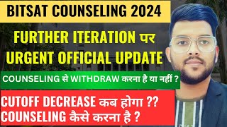 BITSAT Counseling 2024 further iteration पर Urgent official update ✅  Cutoff कब decrease होगा  🔴 [upl. by Florina301]