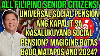 ✅ALL SENIOR CITIZENS UNIVERSAL SOCIAL PENSION ANG PAPALIT SA KASALUKUYANG SOCIAL PENSION PANOORIN [upl. by Cassell]