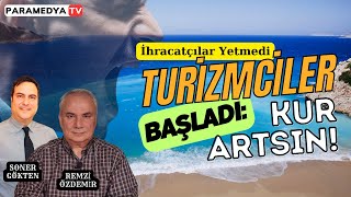 İhracatçılar Yetmedi Turizmciler Başladı Kur Artsın  Milliyet Farkı  REMZİ ÖZDEMİRSONER GÖKTEN [upl. by Donela419]