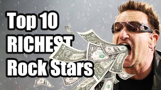 Top 10 RICHEST Rock STARS 2 will AMAZE you [upl. by Martelli376]