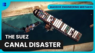 The Suez Canal Crisis  Massive Engineering Mistakes  Engineering Documentary [upl. by Ahsital]